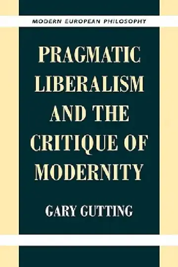 Cover of Pragmatic Liberalism and the Critique of Modernity