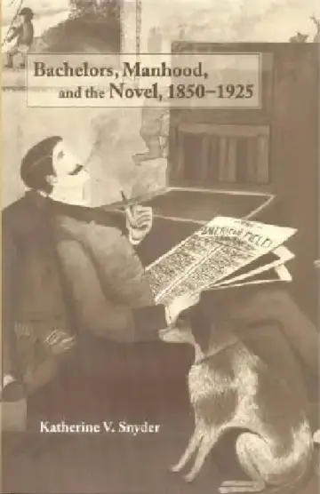 Cover of Bachelors, Manhood, and the Novel, 1850-1925