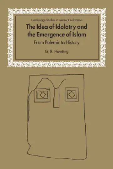 Cover of The Idea of Idolatry and the Emergence of Islam