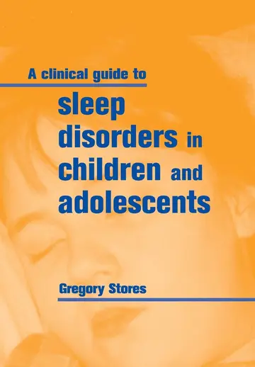 Cover of A Clinical Guide to Sleep Disorders in Children and Adolescents