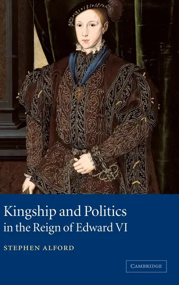 Cover of Kingship and Politics in the Reign of Edward VI