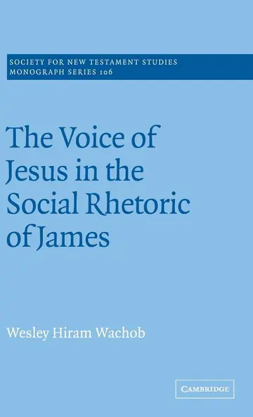 Cover of The Voice of Jesus in the Social Rhetoric of James