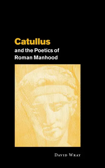 Cover of Catullus and the Poetics of Roman Manhood