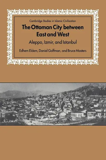 Cover of The Ottoman City between East and West