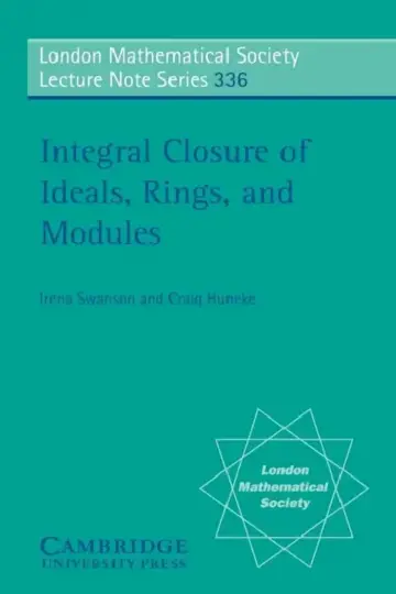 Cover of Integral Closure of Ideals, Rings, and Modules