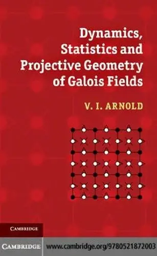 Cover of Dynamics, Statistics and Projective Geometry of Galois Fields