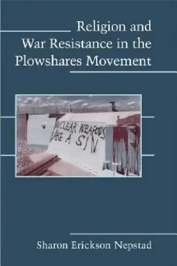 Cover of Religion and War Resistance in the Plowshares Movement