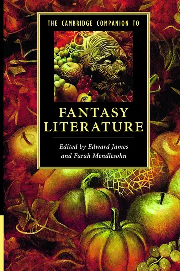 Cover of The Cambridge Companion to Fantasy Literature. Edited by Edward James, Farah Mendlesohn