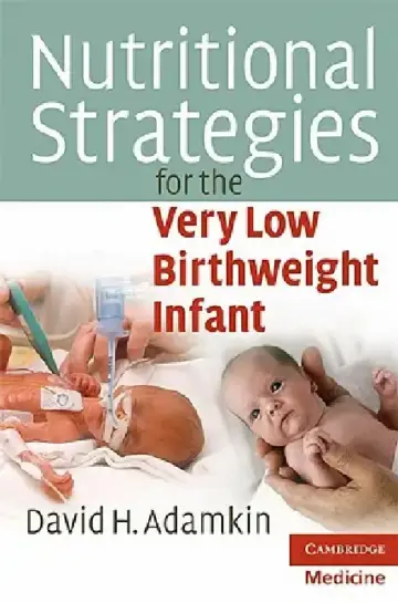 Cover of Nutritional Strategies for the Very Low Birthweight Infant