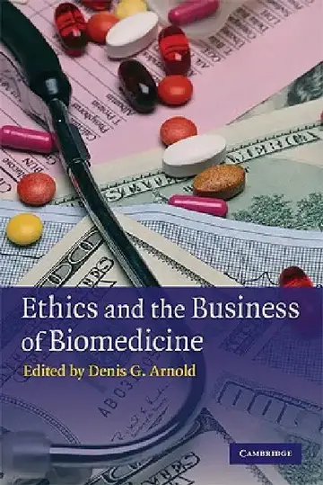 Cover of Ethics and the Business of Biomedicine