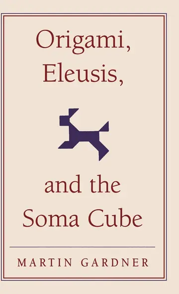 Cover of Origami, Eleusis, and the Soma Cube