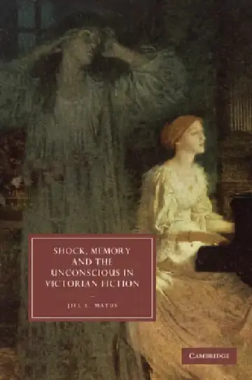 Cover of Shock, Memory and the Unconscious in Victorian Fiction