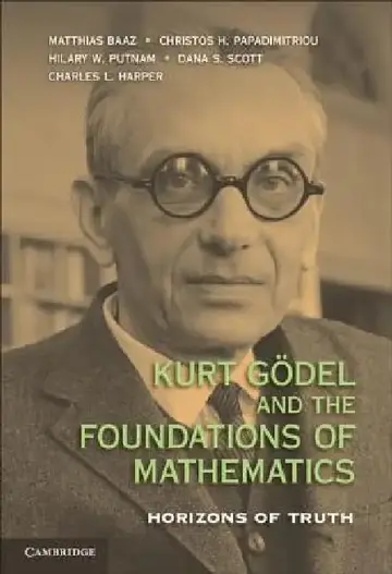 Cover of Kurt Gödel and the Foundations of Mathematics