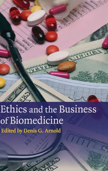 Cover of Ethics and the Business of Biomedicine