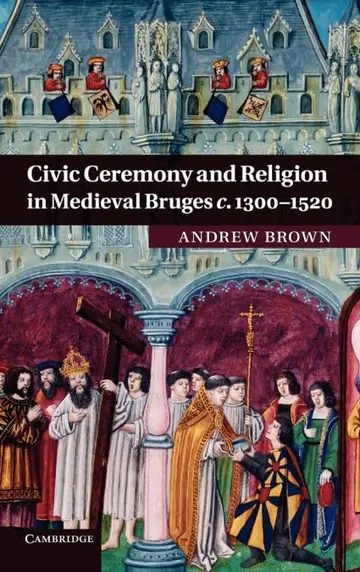 Cover of Civic Ceremony and Religion in Medieval Bruges c.1300–1520