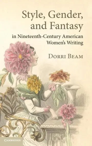 Cover of Style, Gender, and Fantasy in Nineteenth-Century American Women's Writing
