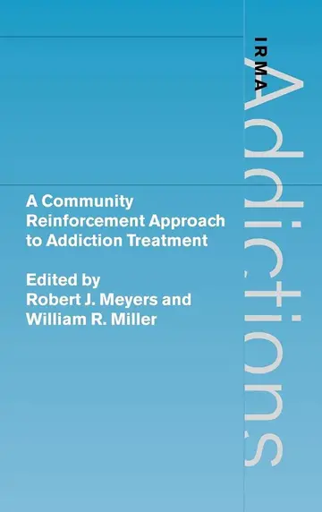 Cover of A Community Reinforcement Approach to Addiction Treatment