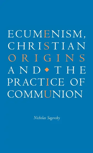 Cover of Ecumenism, Christian Origins and the Practice of Communion