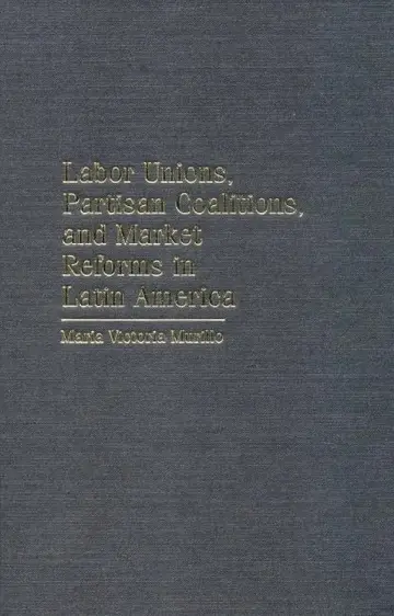Cover of Labor Unions, Partisan Coalitions, and Market Reforms in Latin America
