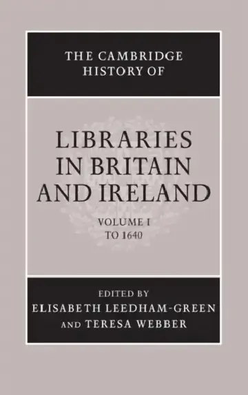 Cover of The Cambridge History of Libraries in Britain and Ireland