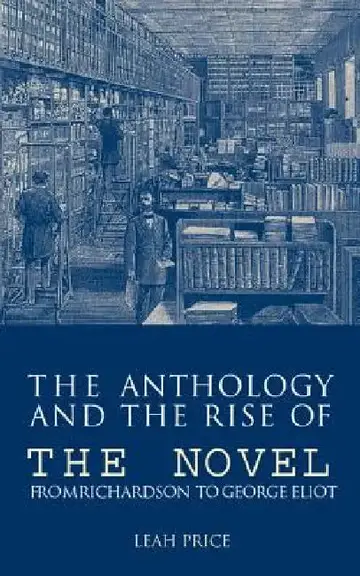 Cover of The Anthology and the Rise of the Novel