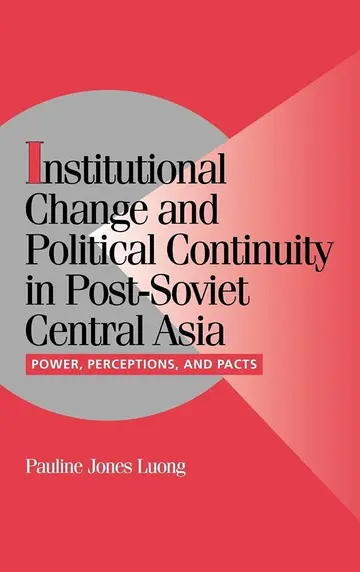 Cover of Institutional Change and Political Continuity in Post-Soviet Central Asia