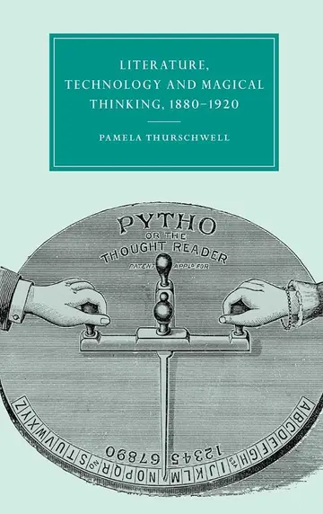 Cover of Literature, Technology and Magical Thinking, 1880–1920