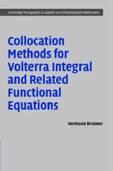 Cover of Collocation Methods for Volterra Integral and Related Functional Differential Equations