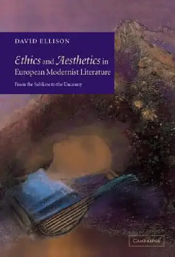 Cover of Ethics and Aesthetics in European Modernist Literature