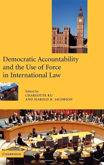 Cover of Democratic Accountability and the Use of Force in International Law