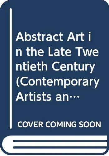 Cover of Abstract Art in the Late Twentieth Century