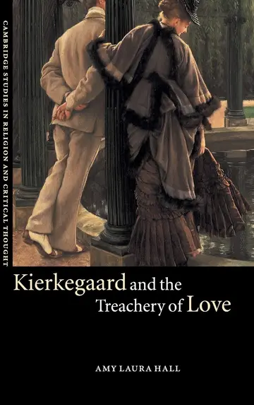 Cover of Kierkegaard and the Treachery of Love