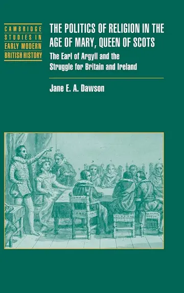 Cover of The Politics of Religion in the Age of Mary, Queen of Scots