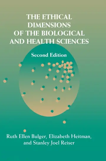 Cover of The Ethical Dimensions of the Biological and Health Sciences
