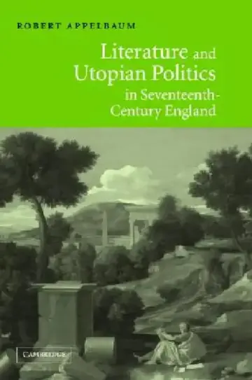 Cover of Literature and Utopian Politics in Seventeenth-Century England