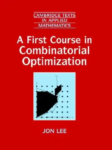 Cover of A First Course in Combinatorial Optimization