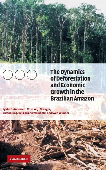 Cover of The Dynamics of Deforestation and Economic Growth in the Brazilian Amazon
