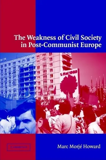 Cover of The Weakness of Civil Society in Post-Communist Europe
