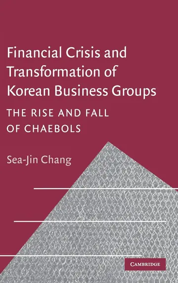Cover of Financial Crisis and Transformation of Korean Business Groups the Rise and Fall of Chaebols