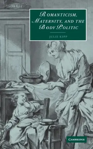 Cover of Romanticism, Maternity, and the Body Politic