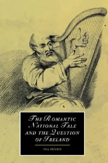 Cover of The Romantic National Tale and the Question of Ireland
