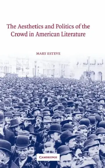Cover of The Aesthetics and Politics of the Crowd in American Literature