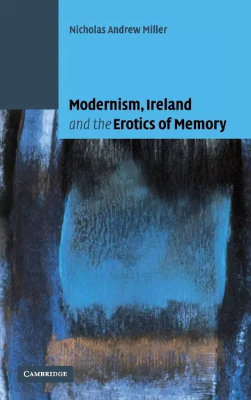Cover of Modernism, Ireland and the Erotics of Memory