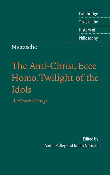 Cover of The Anti-Christ, Ecce Homo, Twilight of the Idols, and Other Writings