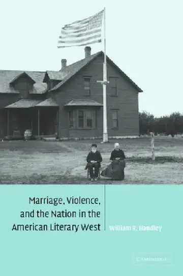 Cover of Marriage, Violence and the Nation in the American Literary West