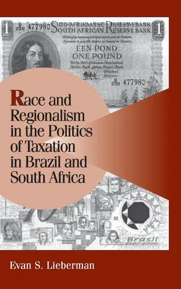 Cover of Race and Regionalism in the Politics of Taxation in Brazil and South Africa
