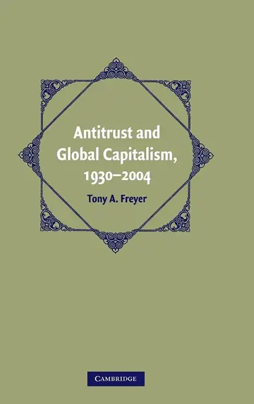 Cover of Antitrust and Global Capitalism, 1930–2004
