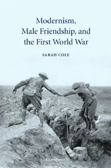 Cover of Modernism, Male Friendship, and the First World War