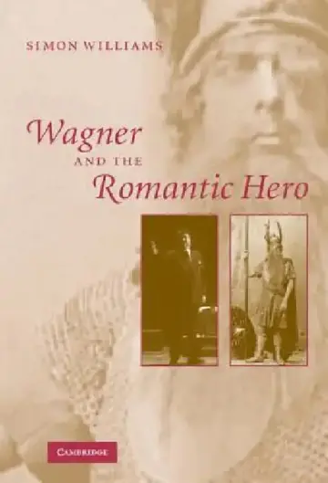 Cover of Wagner and the Romantic Hero