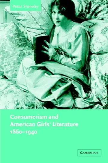 Cover of Consumerism and American Girls' Literature, 1860-1940